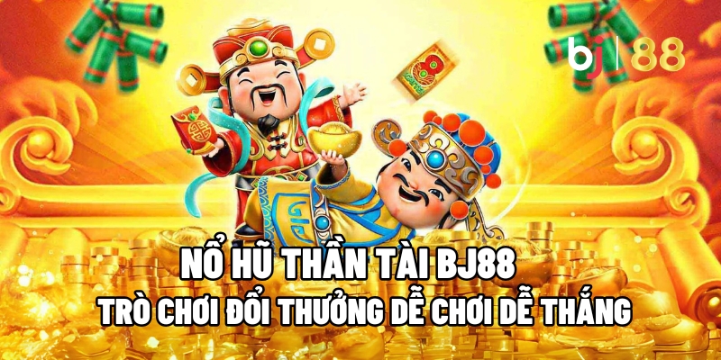 Nổ Hũ Thần Tài