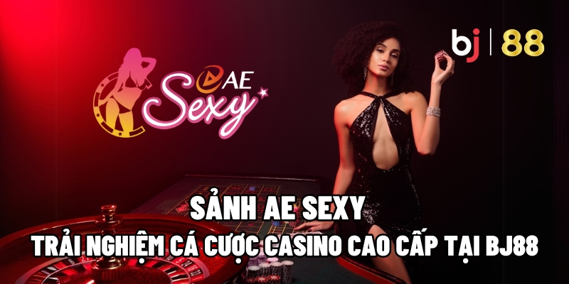 Sảnh AE Sexy
